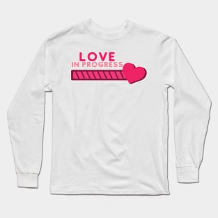 Love in progress Long Sleeve T-Shirt